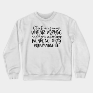 Check On Us Moms Mothers Day Gift Crewneck Sweatshirt